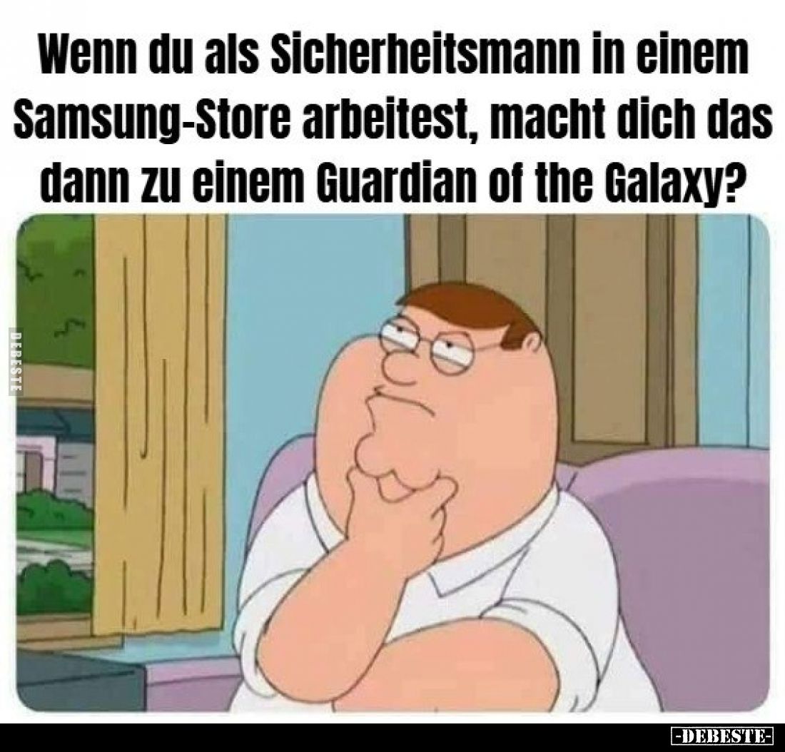Wenn du als Sicherheitsmann in einem Samsung-Store arbeitest, macht dich das dann zu einem Guardian of the Galaxy?