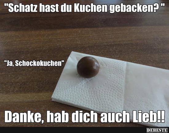 Schatz hast du Kuchen gebacken?