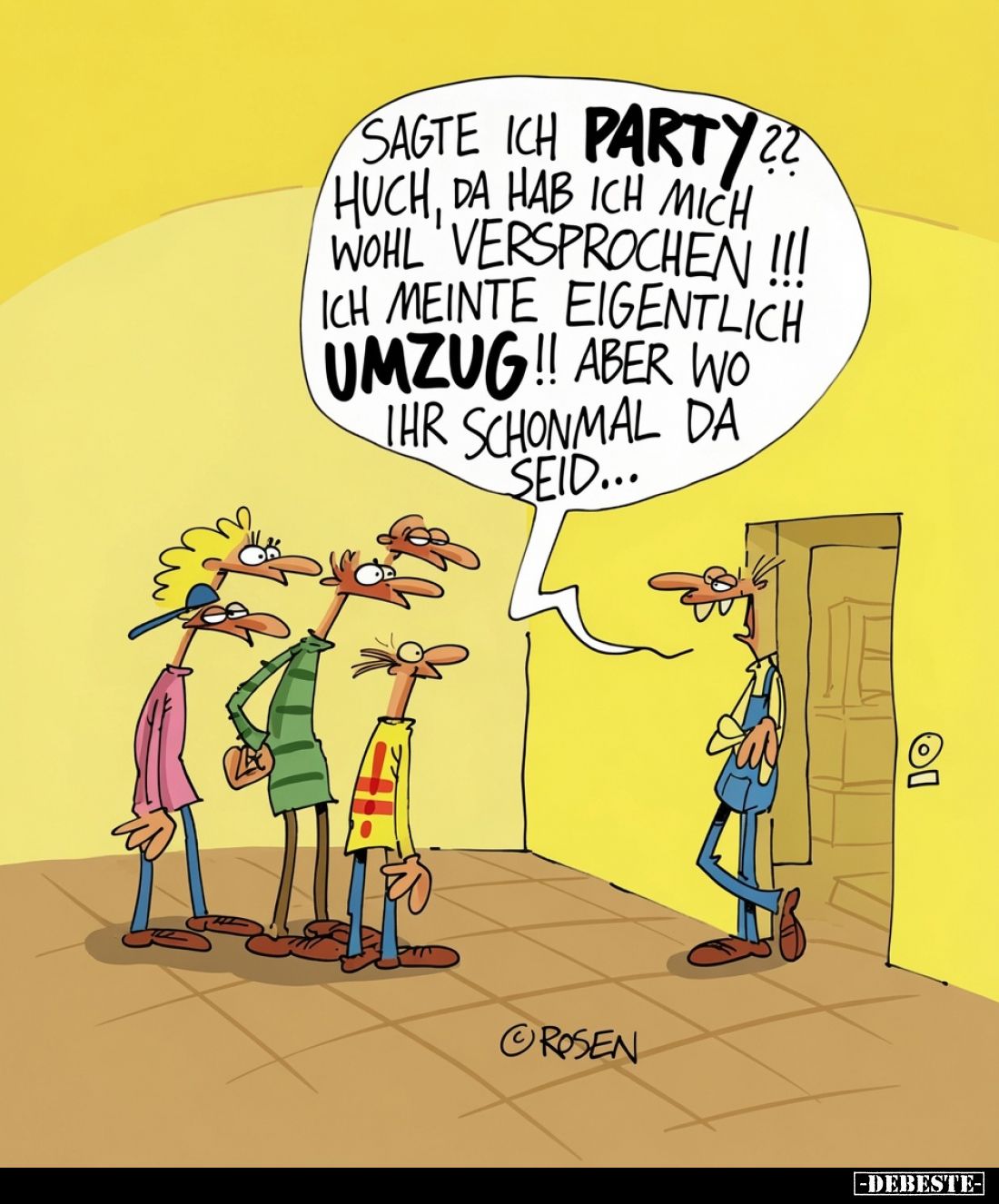 Sagte ich Party? Huch, da hab ich mich wohl versprochen! Ich meinte eigentlich Umzug! Aber wo ihr schon mal da seid...