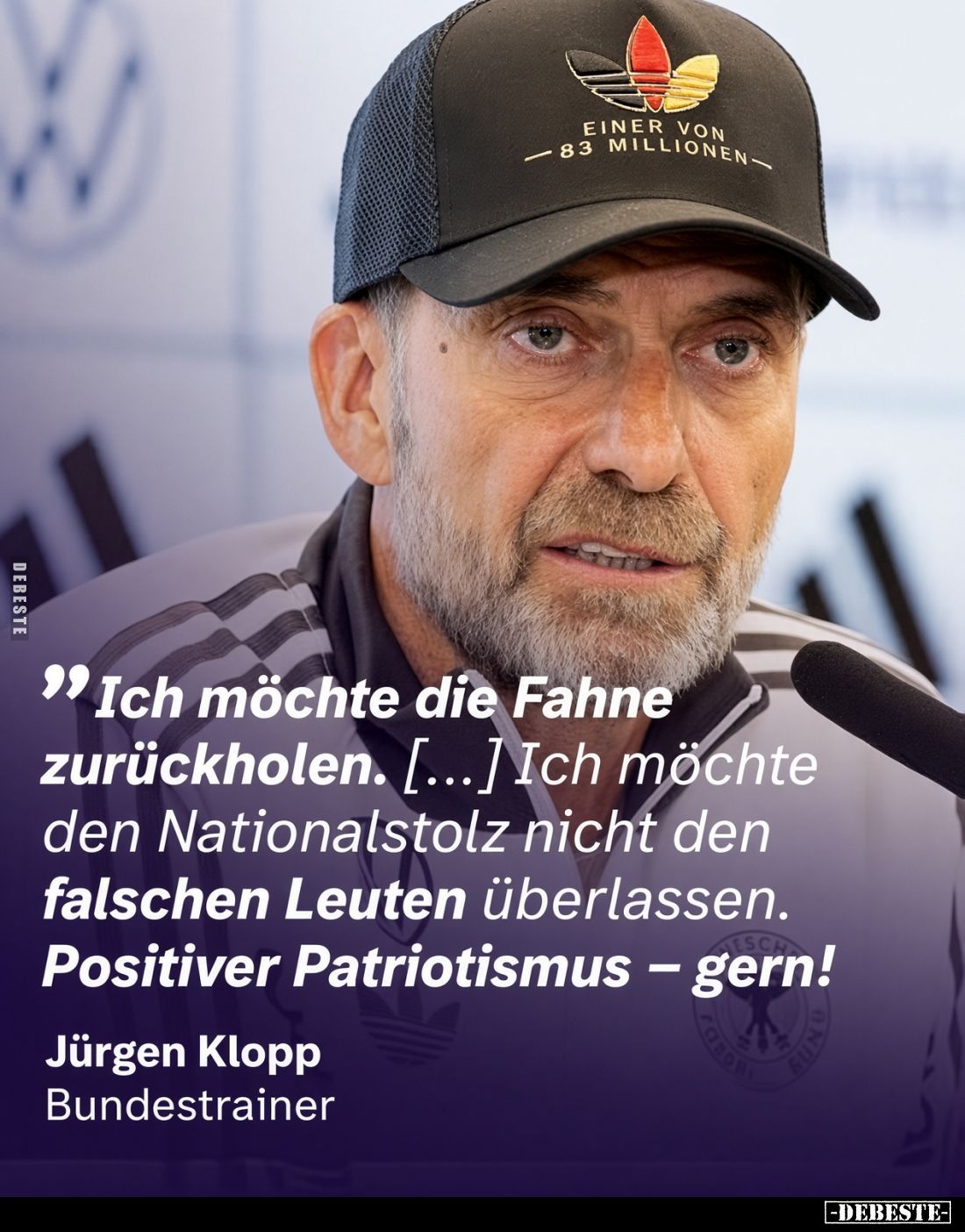 Ich möchte die Fahne zurückholen. [...] Ich möchte den Nationalstolz nicht den falschen Leuten überlassen. Positiver Patrioti...