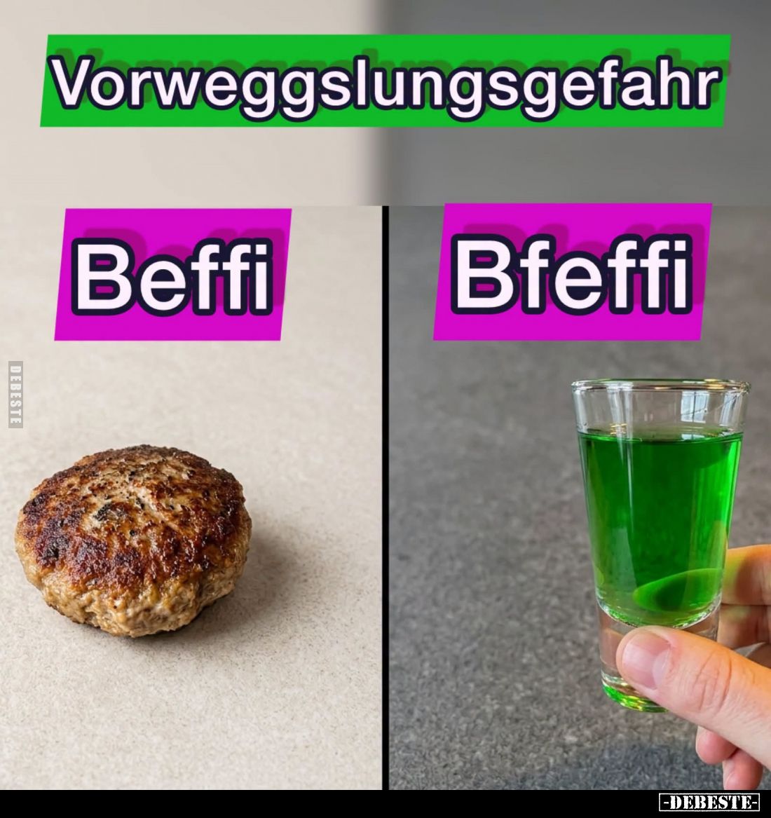 Vorweggslungsgefahr
Beffi und
Bfeffi.
