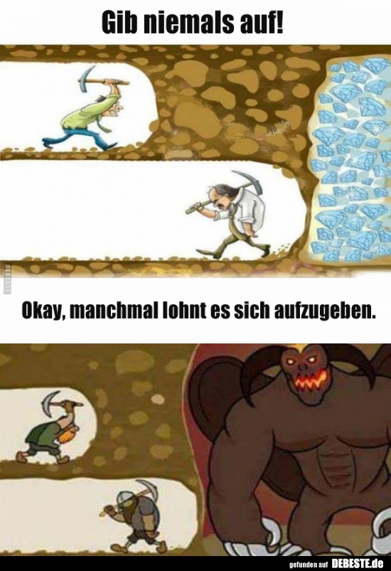 Gib niemals auf!..