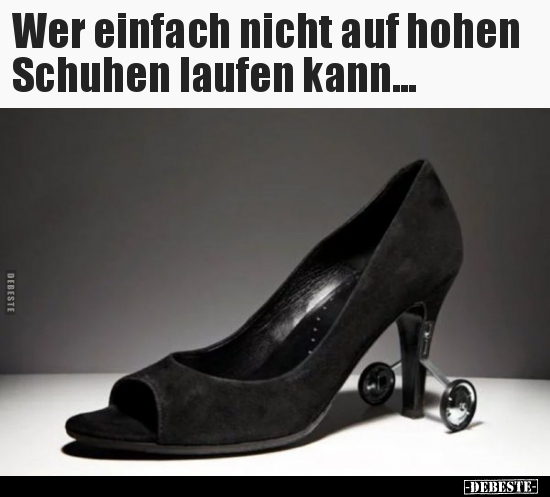 Wer einfach nicht auf hohen Schuhen laufen kann... - Lustige Bilder | DEBESTE.de