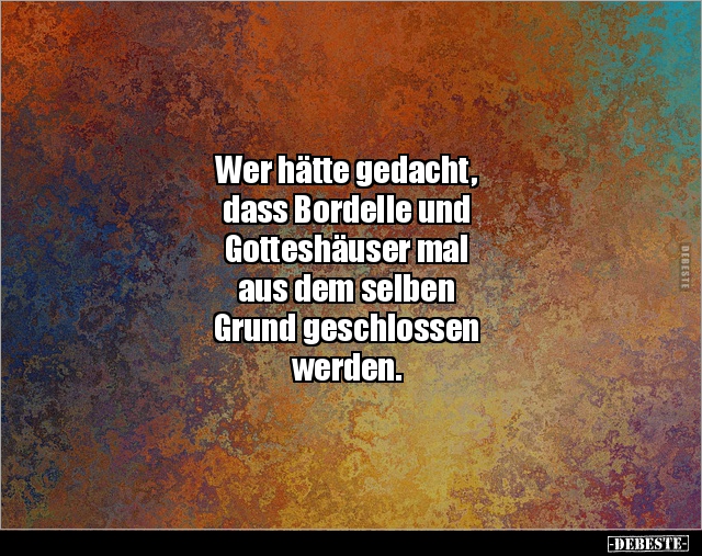 Wer hätte gedacht, dass Bordelle und Gotteshäuser.. - Lustige Bilder | DEBESTE.de