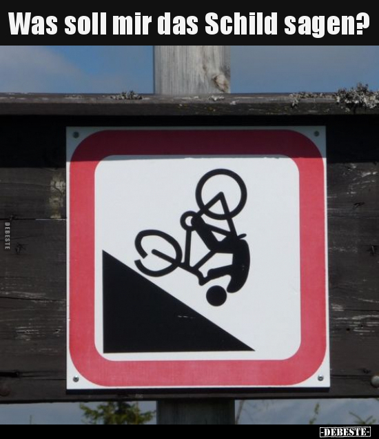 Was soll mir das Schild sagen?.. - Lustige Bilder | DEBESTE.de