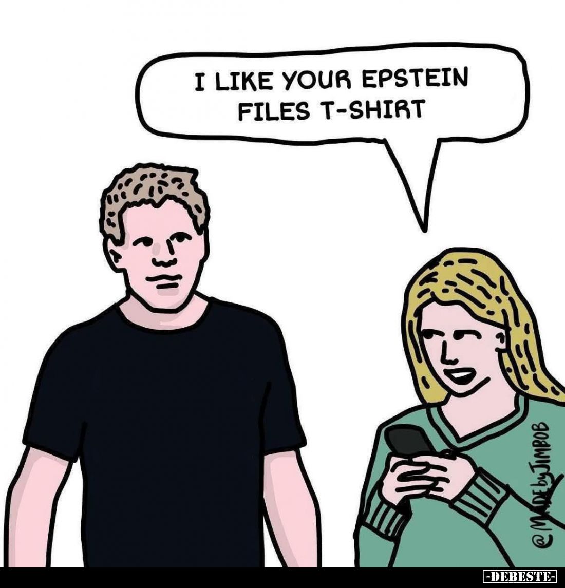 I like your epstein files T-shirt.
