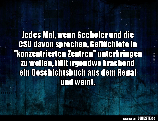 Jedes Mal, wenn Seehofer und die  CSU davon sprechen.. - Lustige Bilder | DEBESTE.de