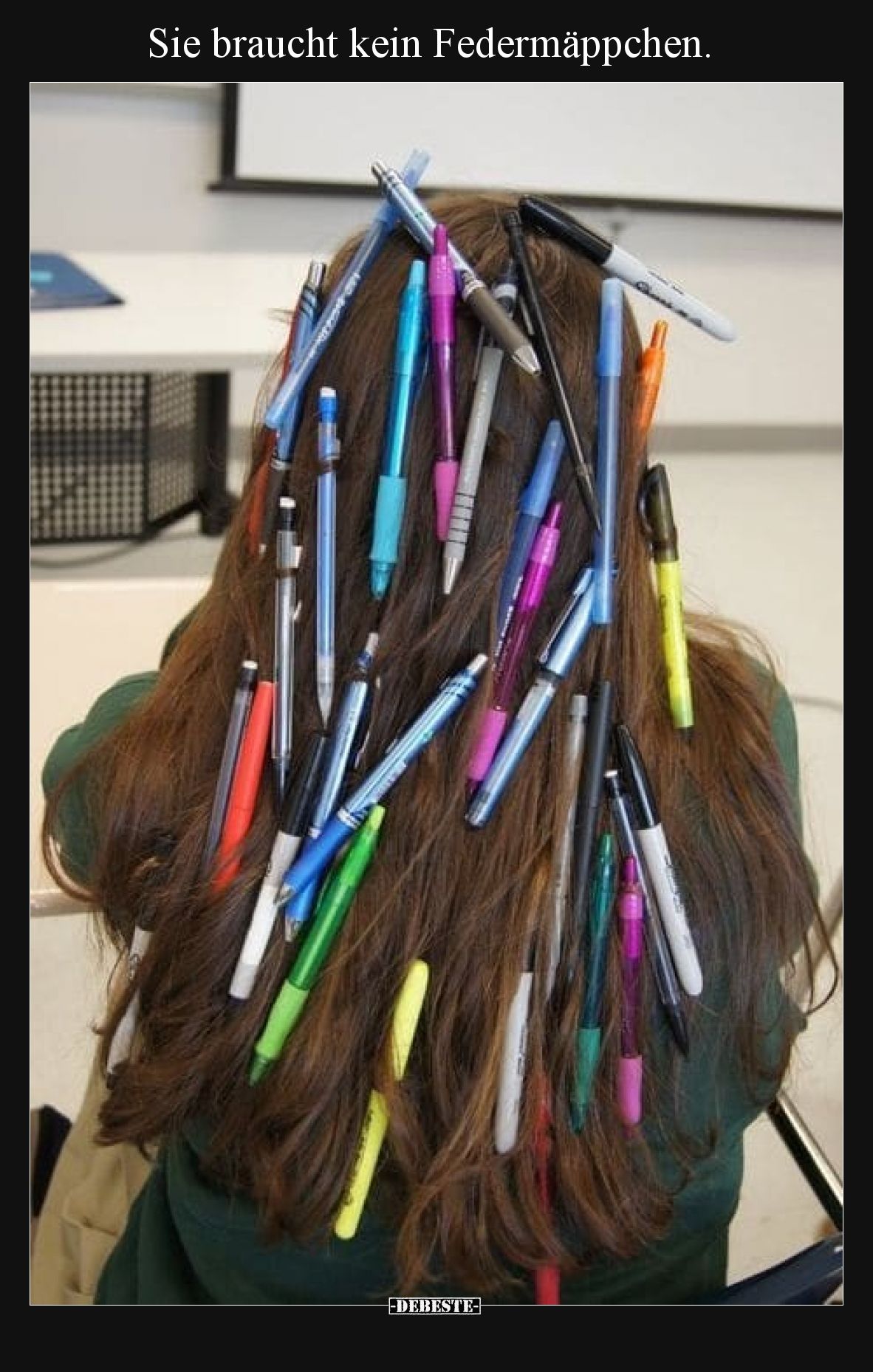 Sie braucht kein Federmäppchen.
