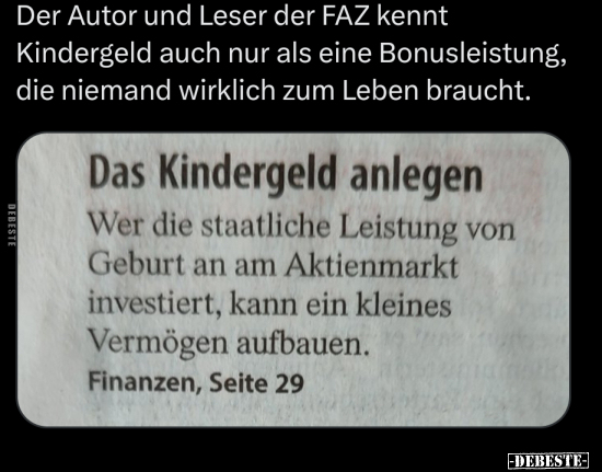 Der Autor und Leser der FAZ kennt Kindergeld auch nur als.. - Lustige Bilder | DEBESTE.de