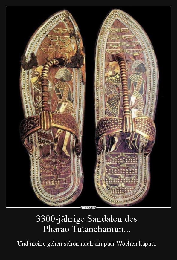 3300-jährige Sandalen des Pharao Tutanchamun... - Lustige Bilder | DEBESTE.de