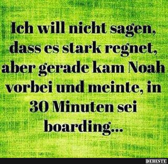 Ich will nicht sagen dass es stark regnet..