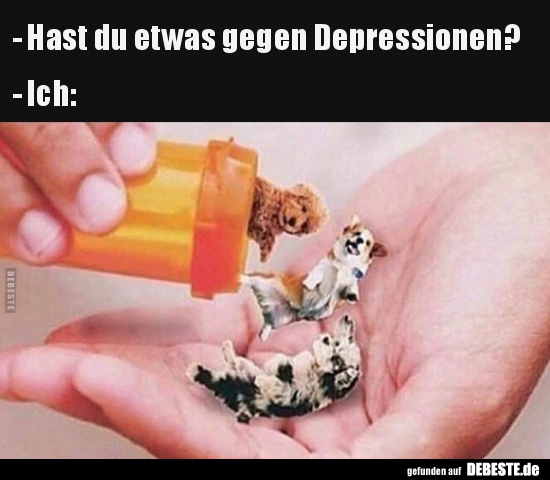 - Hast du etwas gegen Depressionen?.. - Lustige Bilder | DEBESTE.de