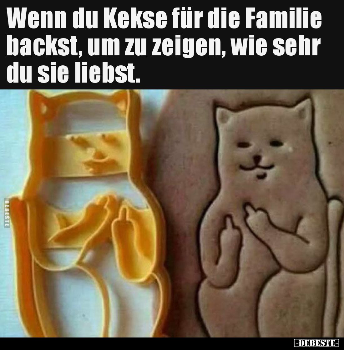 Wenn du Kekse für die Familie backst, um zu zeigen, wie sehr du sie liebst.