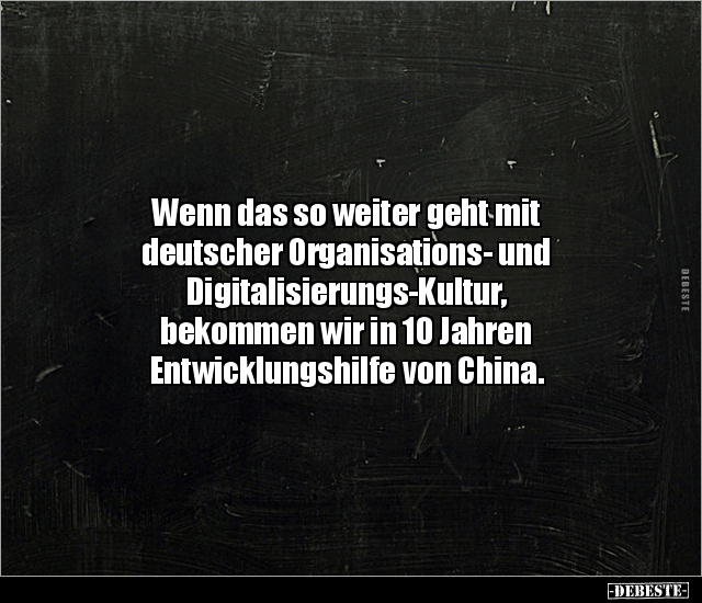 Wenn das so weiter geht mit deutscher Organisations- und.. - Lustige Bilder | DEBESTE.de
