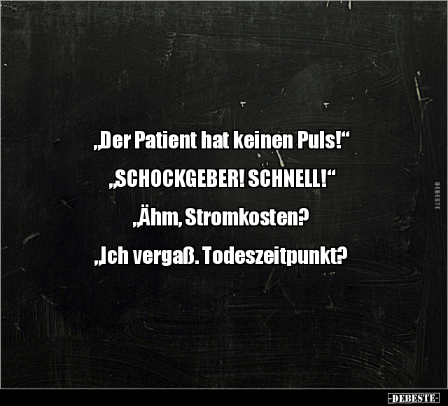 "Der Patient hat keinen Puls!" "SCHOCKGEBER!.." - Lustige Bilder | DEBESTE.de