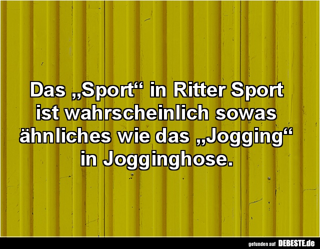 Das „Sport“ in Ritter Sport ist wahrscheinlich sowas.. - Lustige Bilder | DEBESTE.de