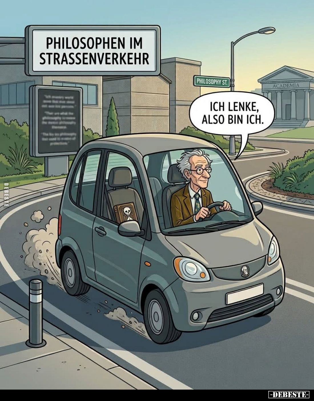 Philosophen im Straßenverkehr.
-
Ich lenke, also bin ich.