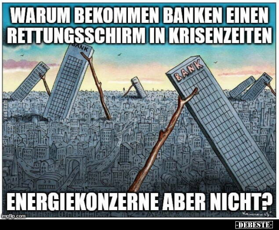 Warum bekommen Banken einen Rettungsschirm in.. - Lustige Bilder | DEBESTE.de