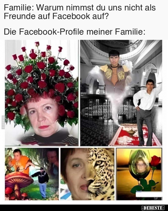 Familie: Warum nimmst du uns nicht als Freunde auf Facebook.. - Lustige Bilder | DEBESTE.de