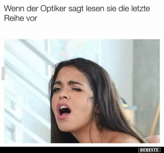 Wenn der Optiker sagt lesen sie die letzte Reihe vor.. - Lustige Bilder | DEBESTE.de