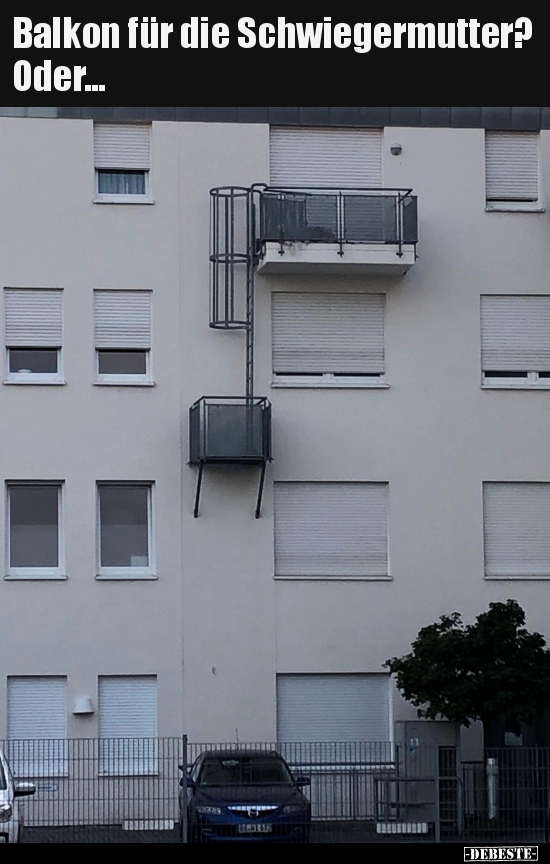 Balkon für die Schwiegermutter? Oder... - Lustige Bilder | DEBESTE.de