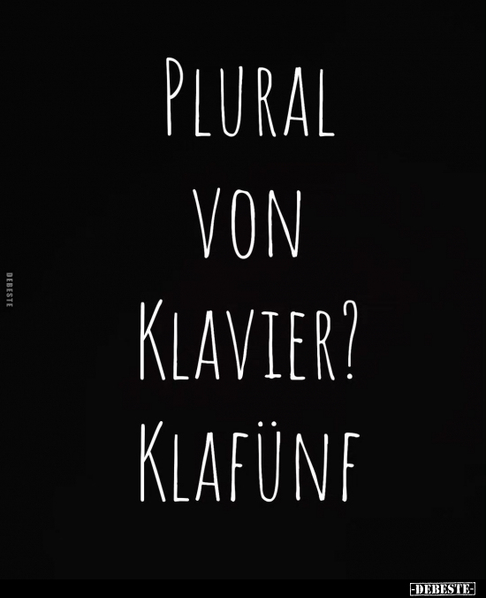 Plural von Klavier? Klafünf.. - Lustige Bilder | DEBESTE.de