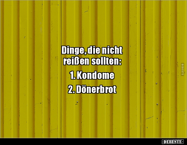 Dinge, die nicht reißen sollten: 1. Kondome. - Lustige Bilder | DEBESTE.de