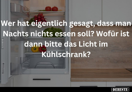 Wer hat eigentlich gesagt, dass man Nachts nichts essen.. - Lustige Bilder | DEBESTE.de