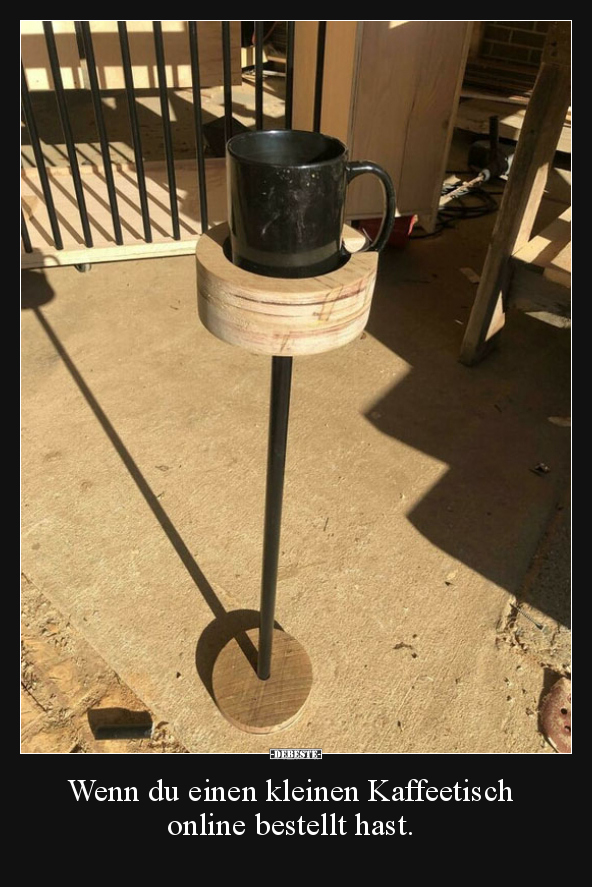 Wenn du einen kleinen Kaffeetisch online bestellt hast