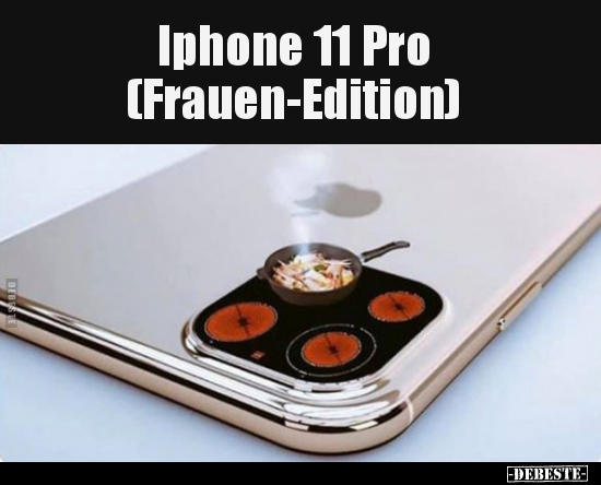 Iphone 11 Pro (Frauen-Edition).. - Lustige Bilder | DEBESTE.de