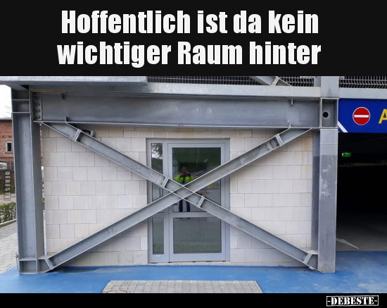 Hoffentlich ist da kein wichtiger Raum hinter.. - Lustige Bilder | DEBESTE.de