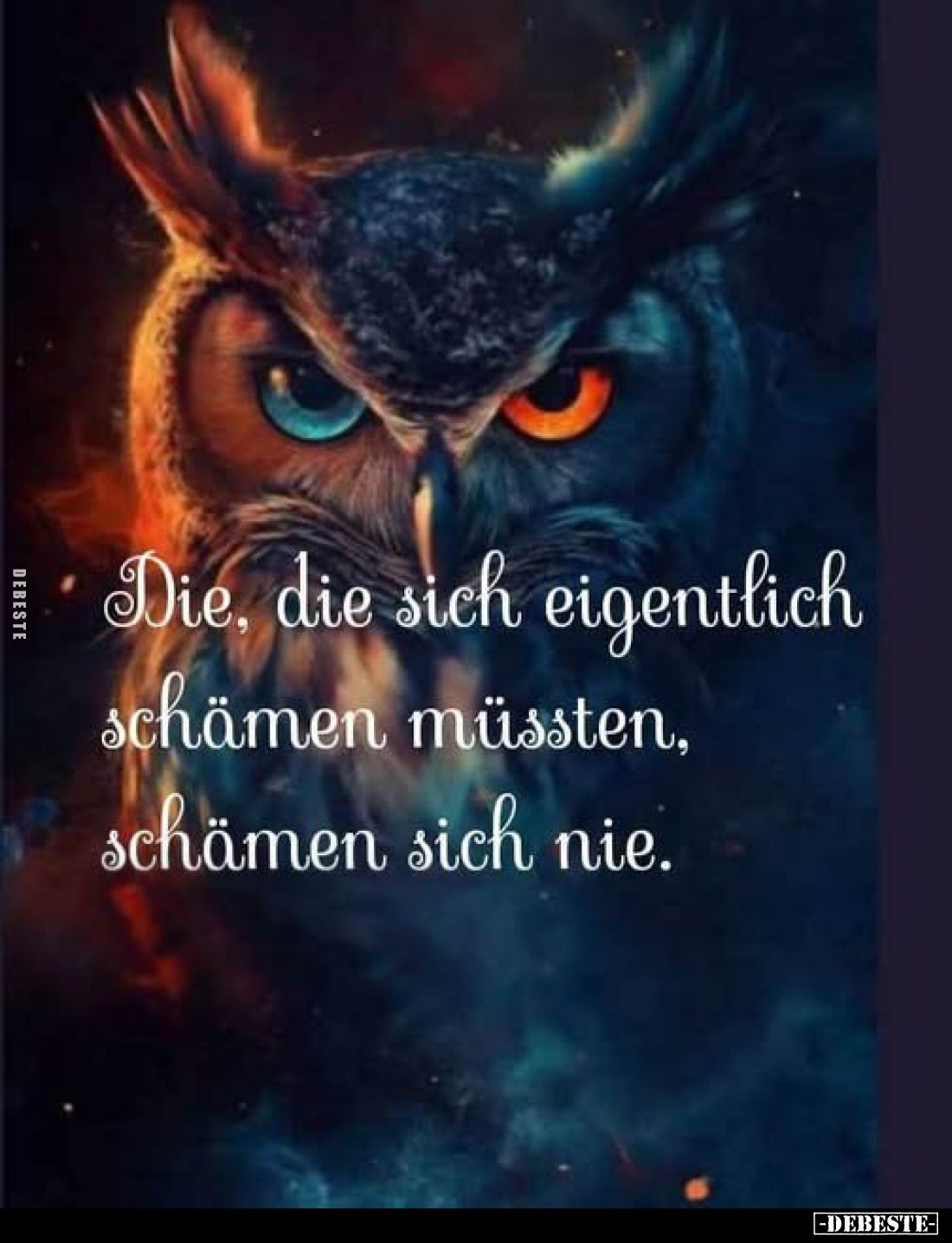 Die, die sich eigentlich schämen müssten, schämen sich nie.