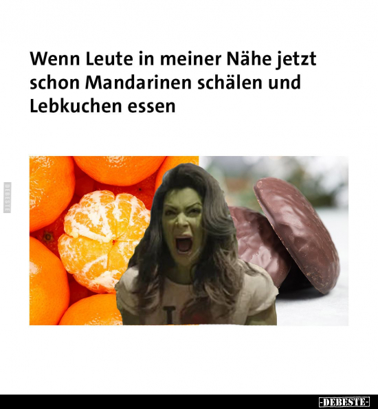 Wenn Leute in meiner Nähe jetzt schon Mandarinen schälen.. - Lustige Bilder | DEBESTE.de