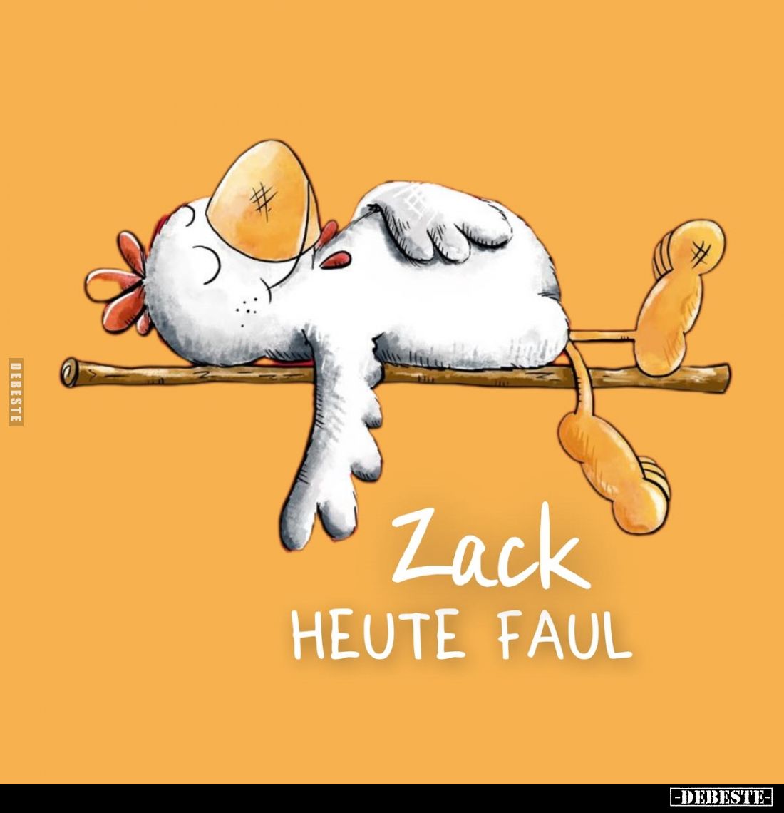 Zack heute faul.