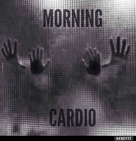 Morning Cardio.