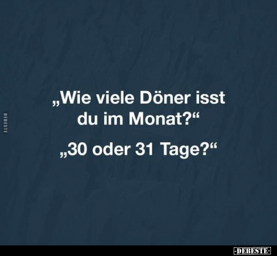 "Wie viele Döner isst du im Monat?"..