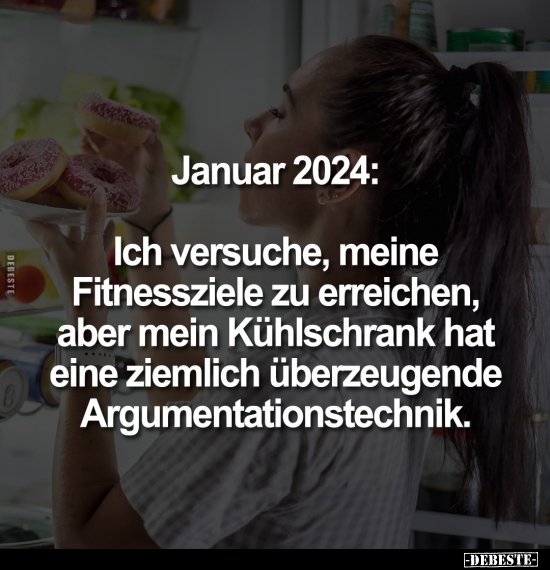 Januar 2024: Ich versuche, meine Fitnessziele zu erreichen.. - Lustige Bilder | DEBESTE.de