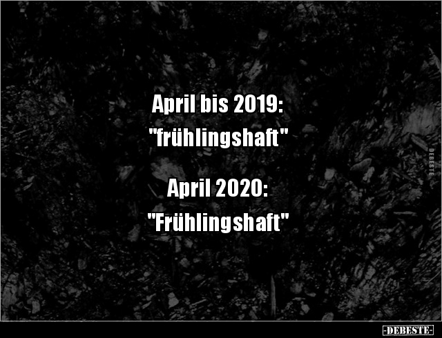 April bis 2019: "frühlingshaft" April 2020.. - Lustige Bilder | DEBESTE.de