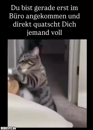 Du bist gerade erst im Büro angekommen und direkt quatscht Dich jemand voll.
