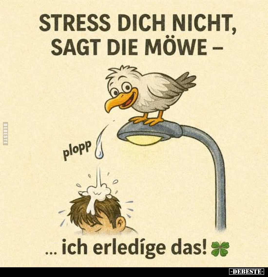 Stress dich nicht, sagt die Möwe – Ich erledige das!