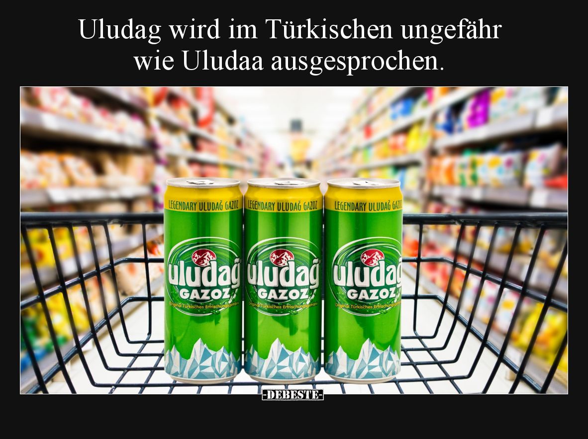 Uludag wird im Türkischen ungefähr wie Uludaa ausgesprochen.