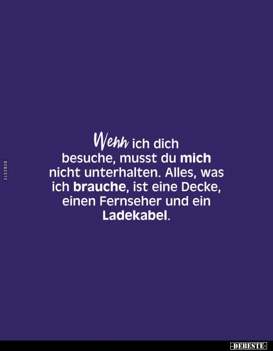 Wenn ich dich besuche.. - Lustige Bilder | DEBESTE.de