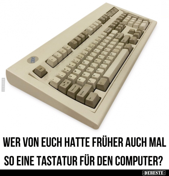 Wer von euch hatte früher auch mal so eine Tastatur für den Computer?.. - Lustige Bilder | DEBESTE.de