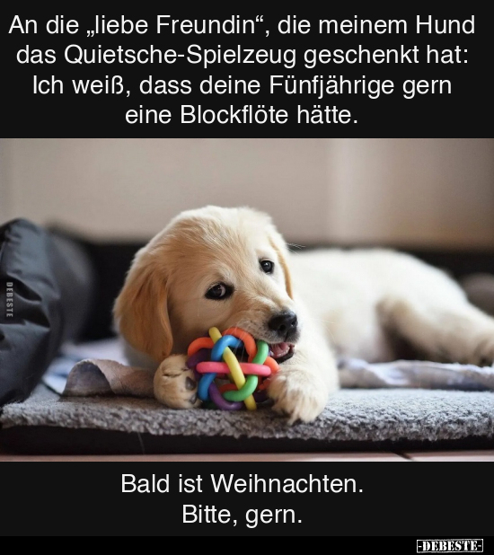 An die "liebe Freundin", die meinem Hund.. - Lustige Bilder | DEBESTE.de