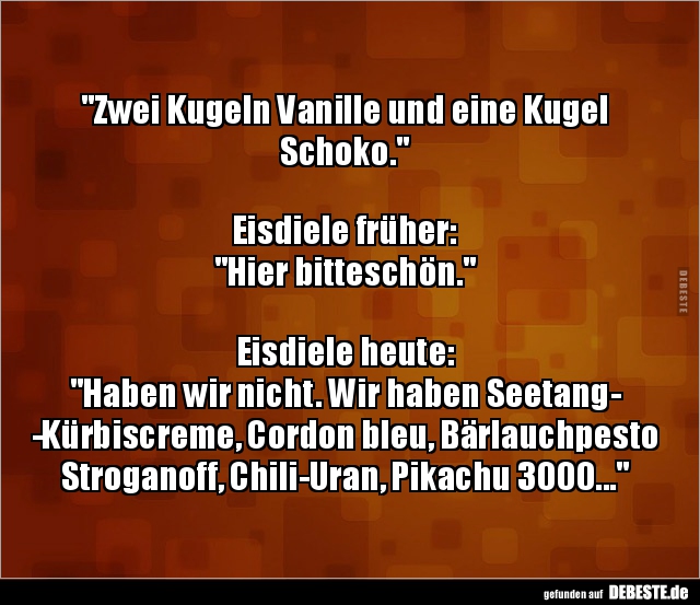"Zwei Kugeln Vanille und eine Kugel Schoko." Eisdiele.. - Lustige Bilder | DEBESTE.de