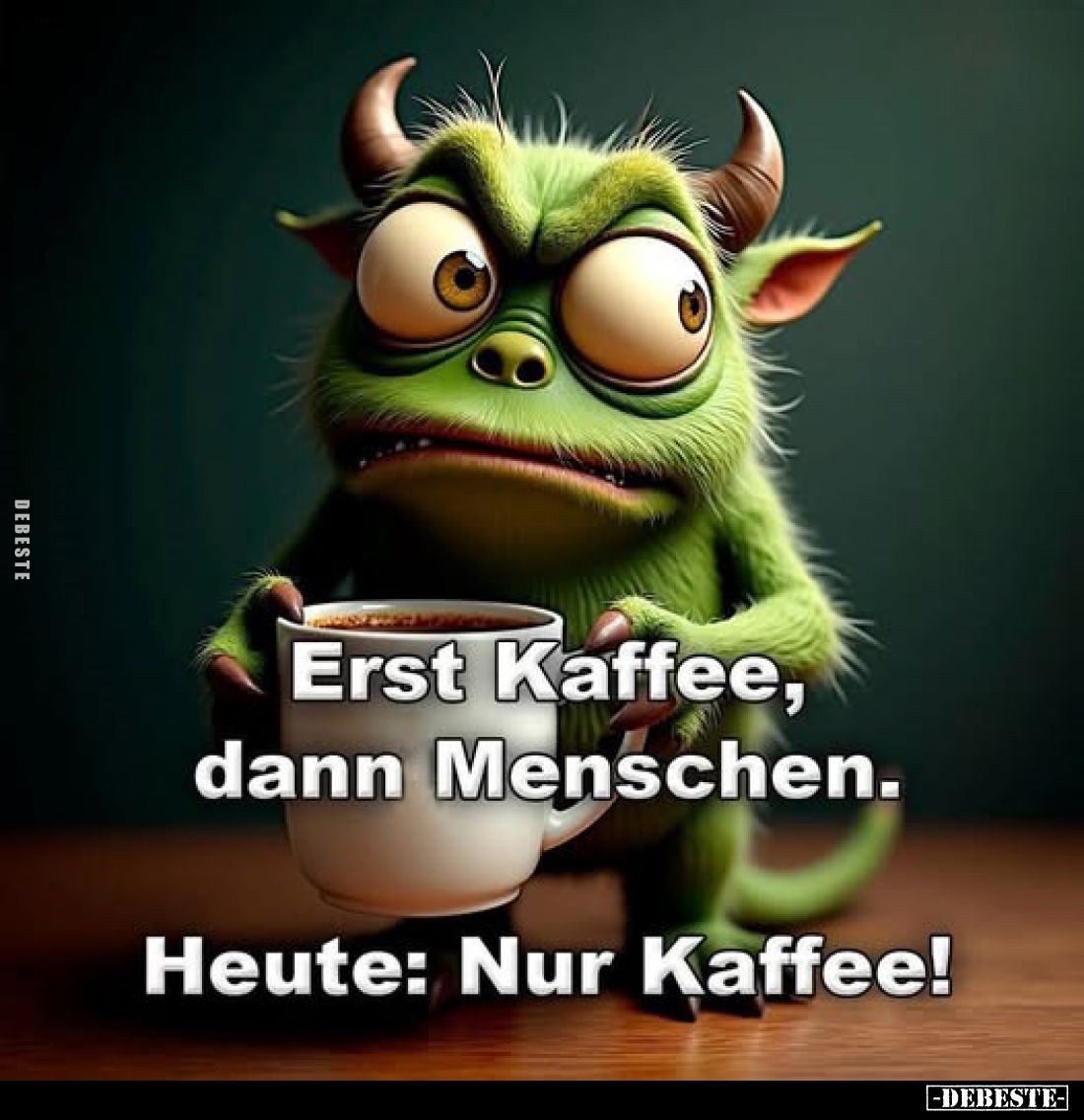 Erst Kaffee, dann Menschen.
Heute: Nur Kaffee!