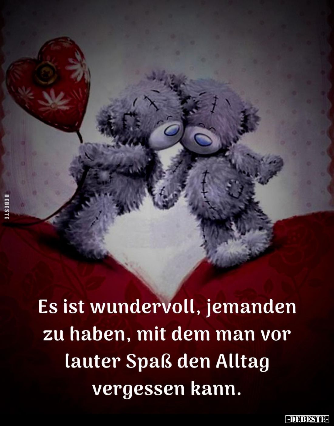 Es ist wundervoll, jemanden zu haben, mit dem man vor lauter Spaß den Alltag vergessen kann.