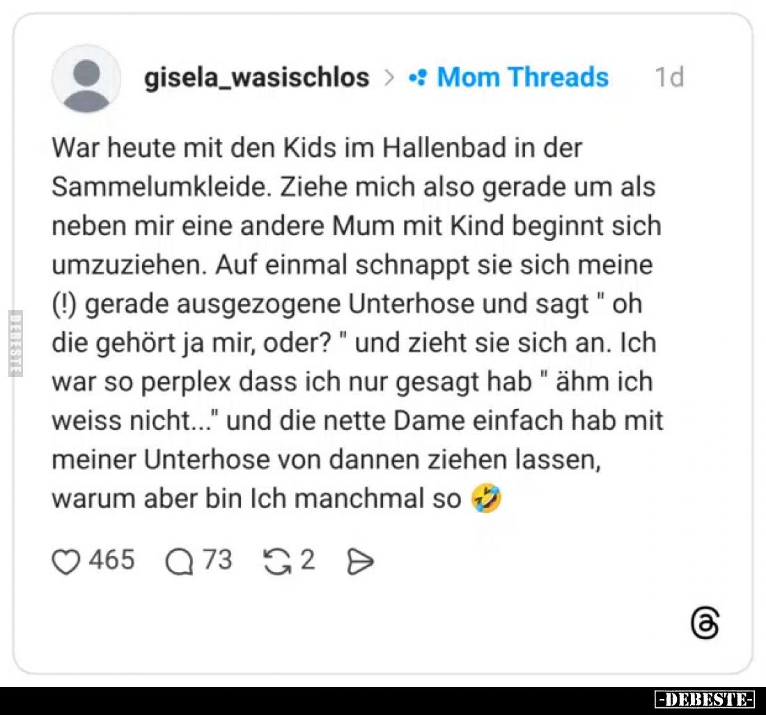 War heute mit den Kids im Hallenbad in der Sammelumkleide. Ziehe mich also gerade um als neben mir eine andere Mum mit Kind b...