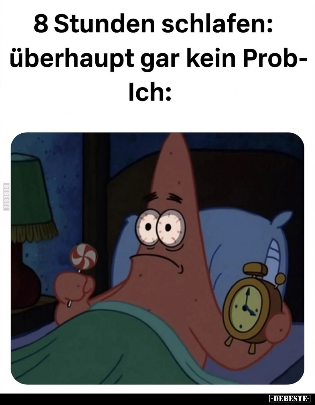8 Stunden schlafen: überhaupt gar kein Prob..