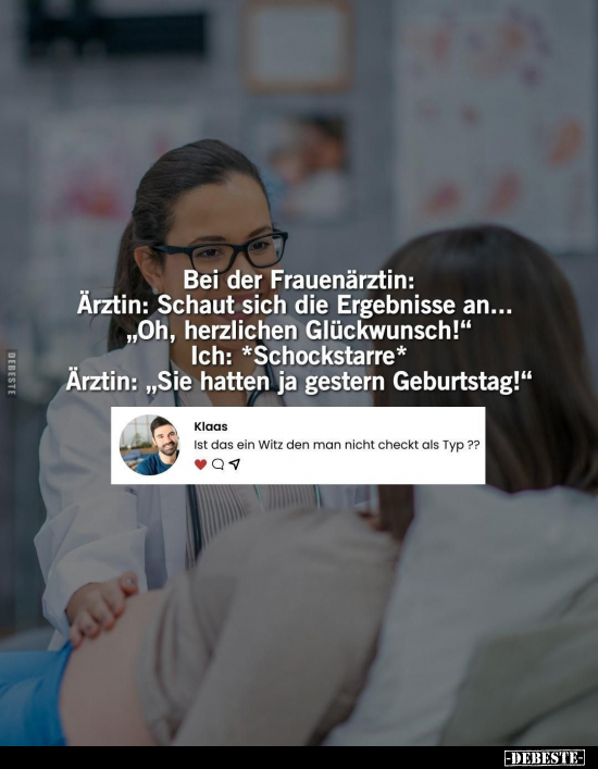 Bei der Frauenärztin: Ärztin: Schaut sich die Ergebnisse.. - Lustige Bilder | DEBESTE.de